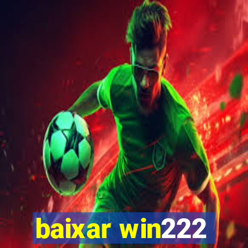 baixar win222